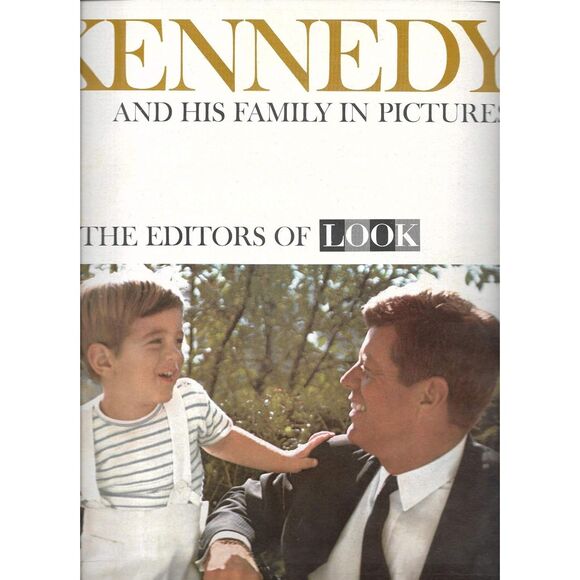Kennedy and His Family in Pictures:  exclusive pictures from the files of LOOK - Picture 1 of 2
